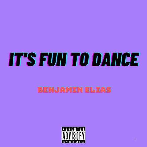 ITS FUN TO DANCE