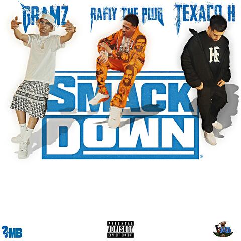 SMACKDOWN (feat. Ralfy the plug & Texaco H)