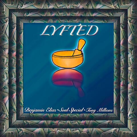 Lyfted (feat. Tony Millions & Soul Special)