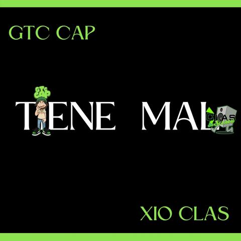 Tiene Mal (feat. GTC CAP)