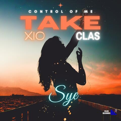 Take Control Of Me (feat. Sye)