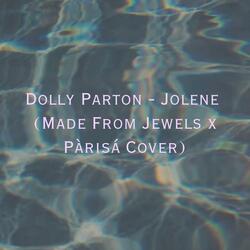 Dolly Parton - Jolene (Made From Jewels x Pàrisá Cover)