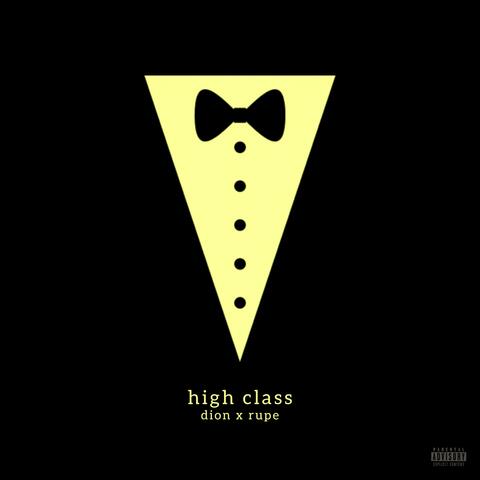 High class (feat. Rupe)