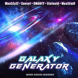 Galaxy Generator (feat. Stefnoid & Mou5EmO)