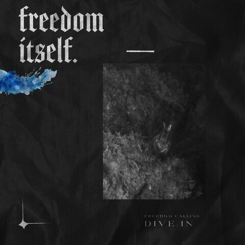 Freedom Itself.