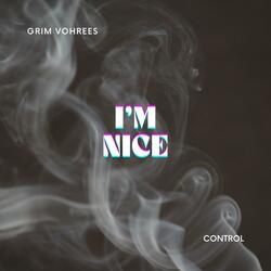 I'm Nice (feat. Grim Vorhees & Control)