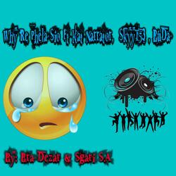 Why Re Phela Sio (feat. Ft Kat Narrator' SkyyT53' BuDa)
