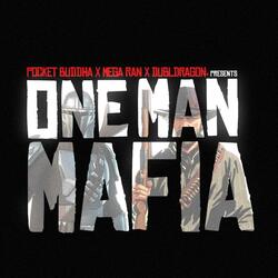 One Man Mafia (feat. dubldragon. & Mega Ran)