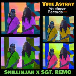 Yute Astray (feat. Sgt. Remo)