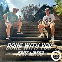Done With You (feat. Listro)