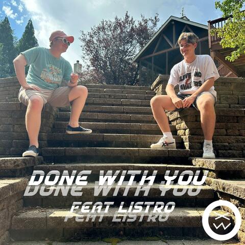 Done With You (feat. Listro)