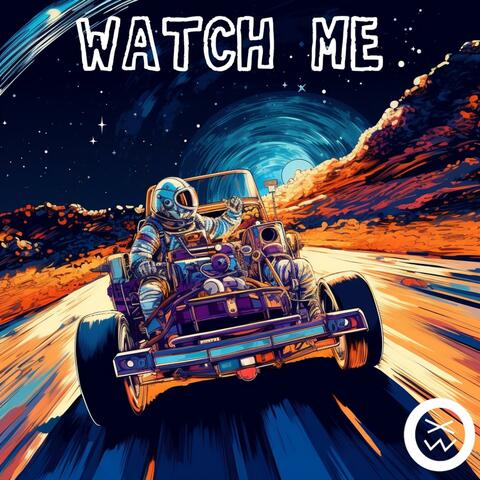 WATCH ME