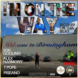 I'm On The Way (feat. SGK Gooling, The Real Alex Harmony, TPope & Piseano)