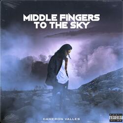 MIDDLE FINGERS TO THE SKY