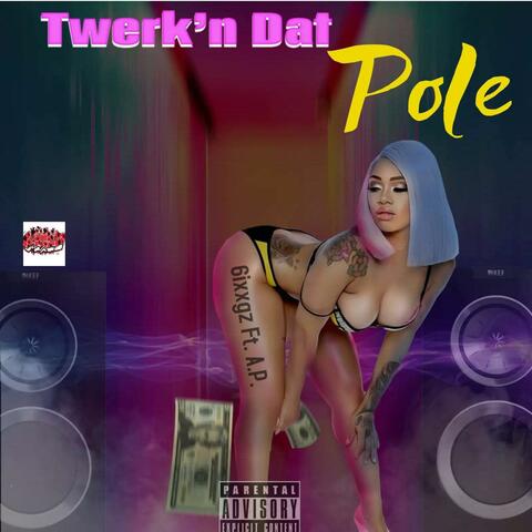 Twerk'n Dat Pole (feat. A.P.)