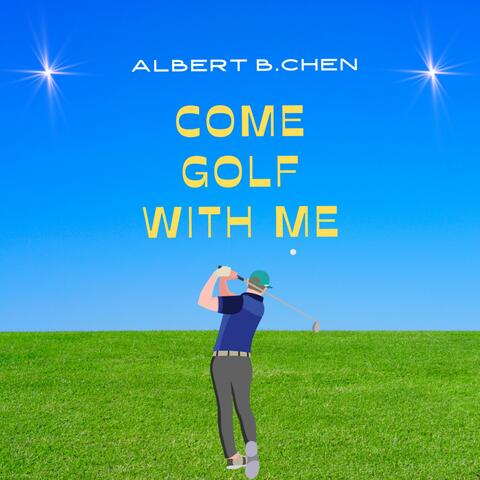 Come Golf With Me