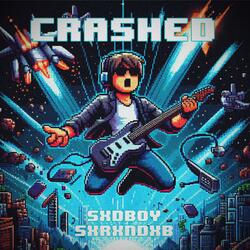 CRASHED (feat. Sxrxndxb)