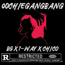OOCHIEGANGBANG (feat. BOSS GOTTIE CRIM & CHICO)