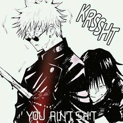You Ain't Sh!t (Gojo Diss)