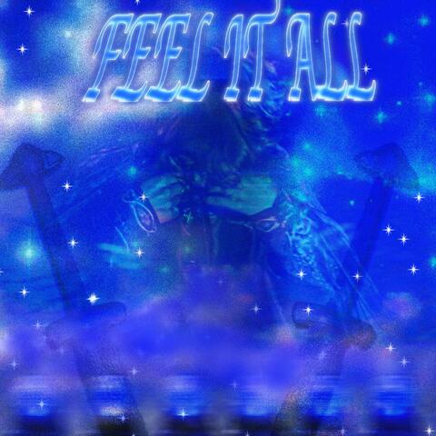 Feel It All