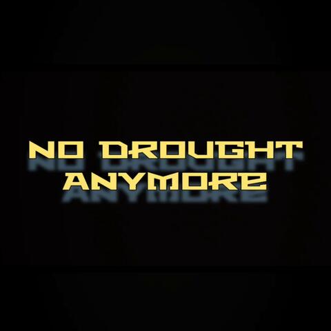 No Drought Anymore (feat. Ooak)