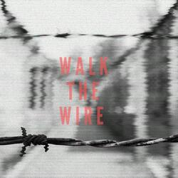 Walk the Wire