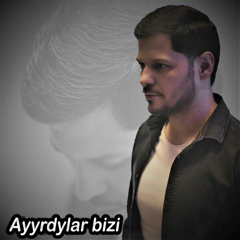 Ayyrdylar bizi