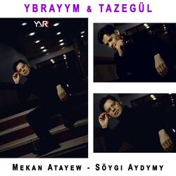 Söygi Aydymy (Ybrayym & Tazegül)