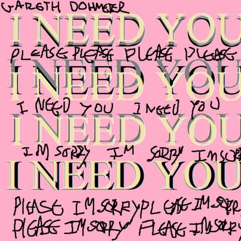 I NEED YOU