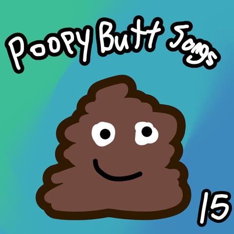 Poopy Butt Songs 15
