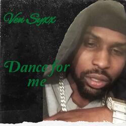 Dance for me