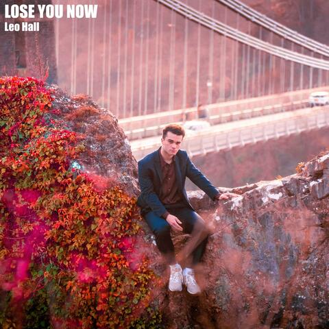 Lose You Now