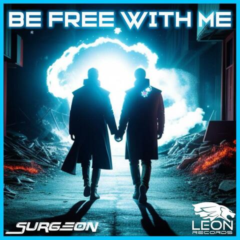 Be free with me
