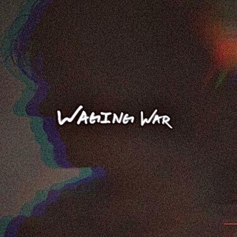 Waging War