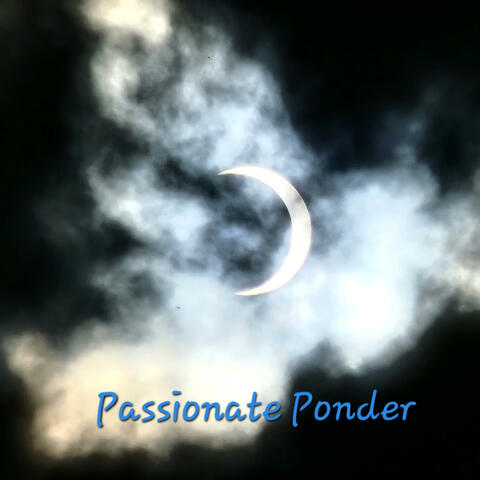 Passionate Ponder