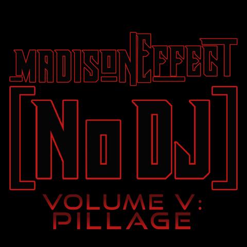 No DJ (VOL. V: PILLAGE)