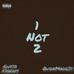 1 not 2 (feat. QuonmadeIt)