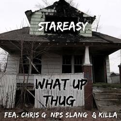 What Up Thug (Fea. Chris G, NPS Slang, & Killa)