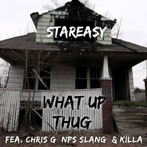 What Up Thug (Fea. Chris G, NPS Slang, & Killa)