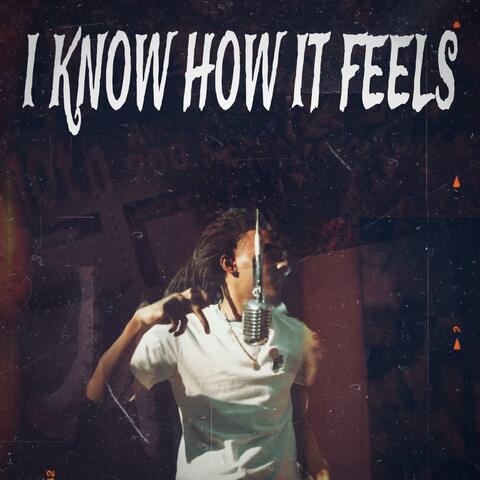 I Know How It Feels