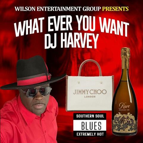 WHAT EVER YOU WANT