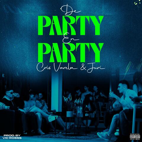 dE pArTy eN PaRtY (feat. Cris Varela)