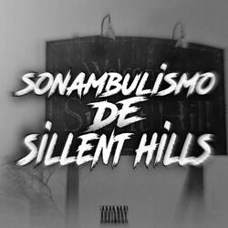 SONAMBULISMO DE SILLENT HILLS (feat. DJ MENOR 019)