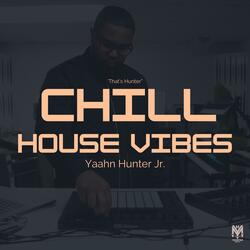 Chill House Vibes