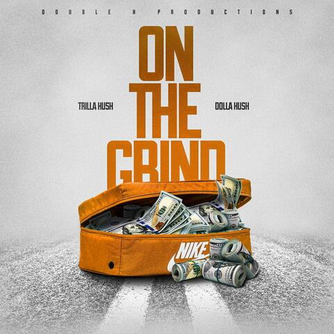 On the Grind (feat. Dolla Hush)