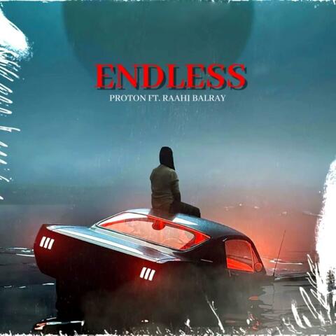 Endless (feat. Raahi Balray)