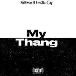 My thang (feat. Fivestardjay)