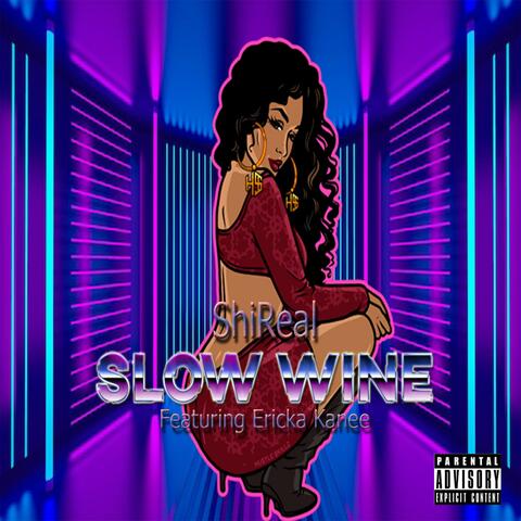 Slow Wine (feat. Ericka Kanee)
