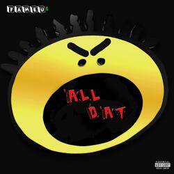 ALL DAT