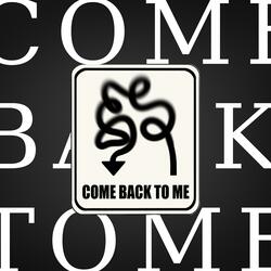 Come Back To Me
